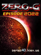 Zero-G: Episode 2022 | 240*320